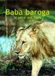 Baba Baroga, father of lions
